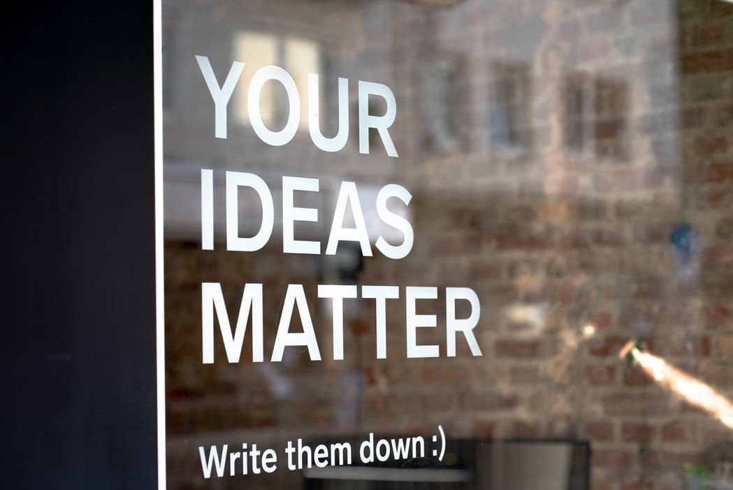 Yours ideas matter, write them down sticker on window