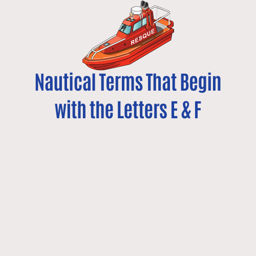 The words 'nautical terms that begin with the letters E & F' and a fireboat